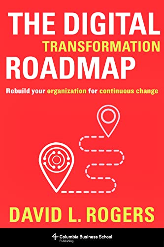 The Digital Transformation Roadmap: Rebuild Your Organization for Continuous Change - Orginal Pdf